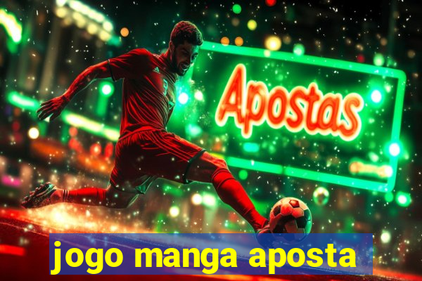 jogo manga aposta